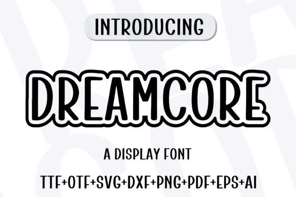 Dreamcore: Typography Meant for Modern Creative Expression
