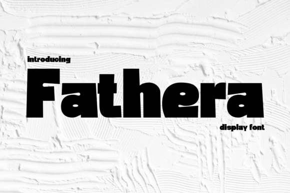 Fathera: A Bold Display Font for Dynamic Design Projects