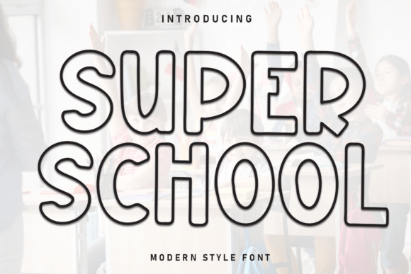Super School: A Fresh Approach to Casual Display Typography